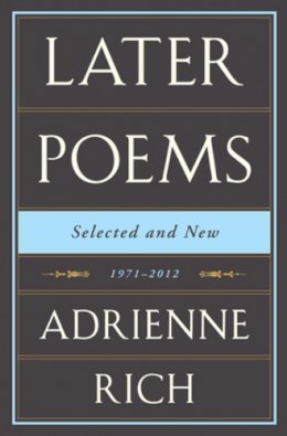 Adrienne Rich - Later Poems Selected and New - 9780393089561 - V9780393089561