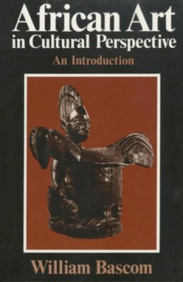 William Bascom - African Art in Cultural Perspective: An Introduction - 9780393093759 - KKE0000302
