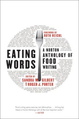 Sandra Gilbert - Eating Words: A Norton Anthology of Food Writing - 9780393239843 - V9780393239843