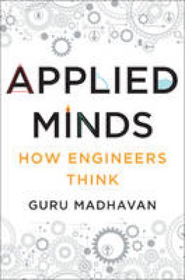 Guru Madhavan - Applied Minds: How Engineers Think - 9780393239874 - V9780393239874