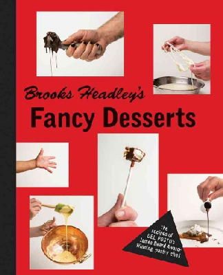 Brooks Headley - Brooks Headley's Fancy Desserts: The Recipes of Del Posto’s James Beard Award–Winning Pastry Chef - 9780393241075 - V9780393241075