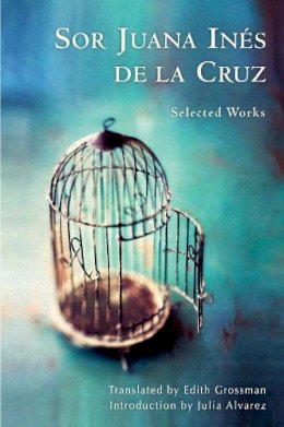 Juana Inés De La Cruz - Sor Juana Inés de la Cruz: Selected Works - 9780393241754 - V9780393241754