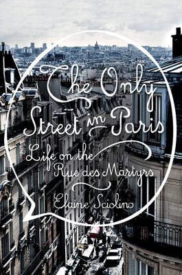 Elaine Sciolino - The Only Street in Paris - 9780393242379 - V9780393242379