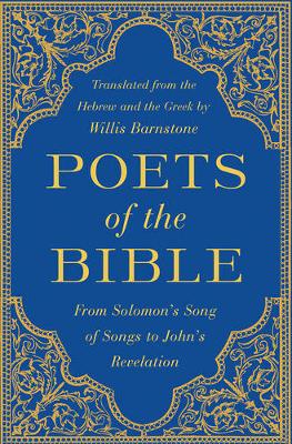 Willis(Tr Barnstone - Poets of the Bible: From Solomon's Song of Songs to John's Revelation - 9780393243895 - V9780393243895
