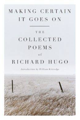 Richard Hugo - Making Certain It Goes On: The Collected Poems of Richard Hugo - 9780393307849 - V9780393307849
