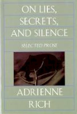 Adrienne Rich - On Lies, Secrets, and Silence: Selected Prose 1966-1978 - 9780393312850 - V9780393312850