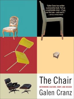 Galen Cranz - The Chair: Rethinking Culture, Body, and Design - 9780393319552 - V9780393319552