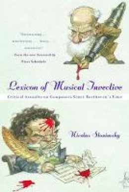 Nicolas Slonimsky - Lexicon of Musical Invective: Critical Assaults on Composers Since Beethoven´s Time - 9780393320091 - V9780393320091
