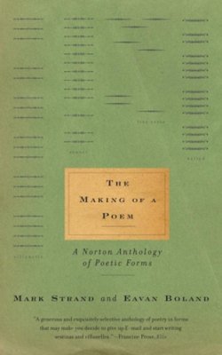 Mark (Ed) Strand - The Making of a Poem: A Norton Anthology of Poetic Forms - 9780393321784 - V9780393321784