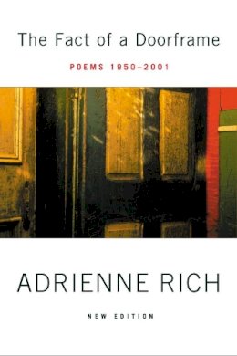 Adrienne Rich - The Fact of a Doorframe: Poems 1950-2001 - 9780393323955 - V9780393323955
