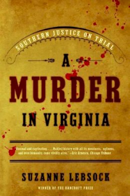 Suzanne Lebsock - A Murder in Virginia: Southern Justice on Trial - 9780393326062 - V9780393326062