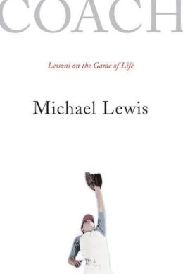 Michael Lewis - Coach: Lessons on the Game of Life - 9780393331134 - V9780393331134