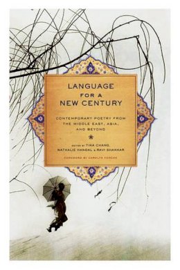 Tina (Ed) Chang - Language for a New Century: Contemporary Poetry from the Middle East, Asia, and Beyond - 9780393332384 - V9780393332384