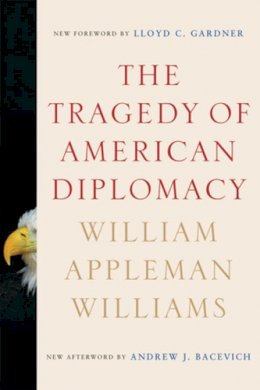 William Appleman Williams - The Tragedy of American Diplomacy - 9780393334746 - V9780393334746
