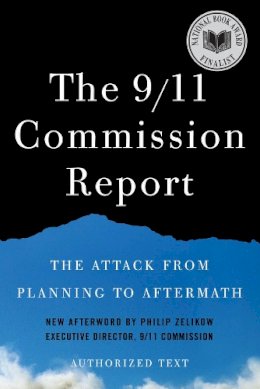National Commission On Terrorist Attacks - The 9/11 Commission Report: The Attack from Planning to Aftermath - 9780393340136 - V9780393340136