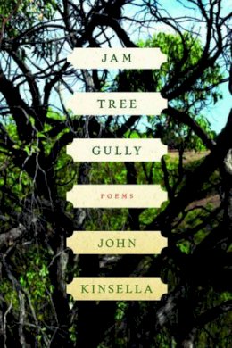 John Kinsella - Jam Tree Gully: Poems - 9780393341409 - V9780393341409