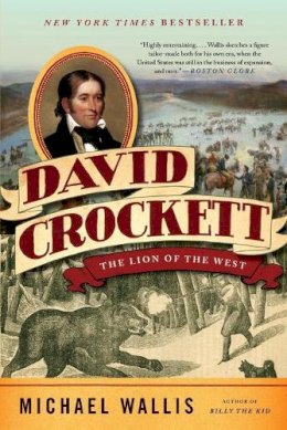 Michael Wallis - David Crockett: The Lion of the West - 9780393342277 - V9780393342277
