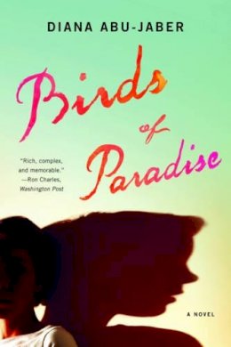 Diana Abu-Jaber - Birds of Paradise: A Novel - 9780393342598 - V9780393342598