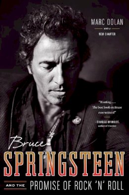 Marc Dolan - Bruce Springsteen and the Promise of Rock ´n´ Roll - 9780393345841 - V9780393345841