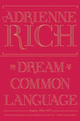 Adrienne Rich - The Dream of a Common Language: Poems 1974-1977 - 9780393346008 - V9780393346008