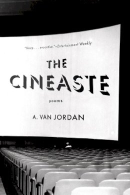 A. Van Jordan - The Cineaste: Poems - 9780393348736 - V9780393348736