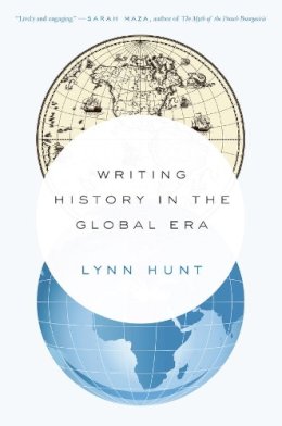 Lynn Hunt - Writing History in the Global Era - 9780393351170 - V9780393351170