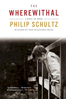 Philip Schultz - The Wherewithal: A Novel in Verse - 9780393351446 - V9780393351446