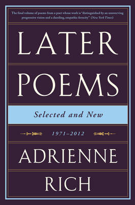 Adrienne Rich - Later Poems: Selected and New: 1971-2012 - 9780393351835 - V9780393351835
