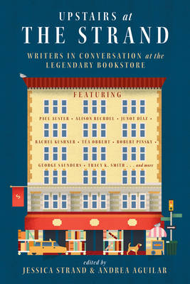Jessica Strand (Ed.) - Upstairs at the Strand: Writers in Conversation at the Legendary Bookstore - 9780393352085 - 9780393352085