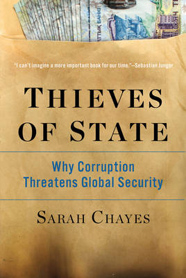 Sarah Chayes - Thieves of State: Why Corruption Threatens Global Security - 9780393352283 - V9780393352283