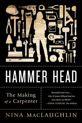 Nina Maclaughlin - Hammer Head: The Making of a Carpenter - 9780393352320 - V9780393352320