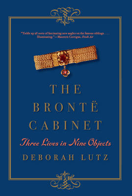 Deborah Lutz - The Brontë Cabinet: Three Lives in Nine Objects - 9780393352702 - V9780393352702