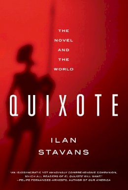 Ilan Stavans - Quixote: The Novel and the World - 9780393353426 - V9780393353426