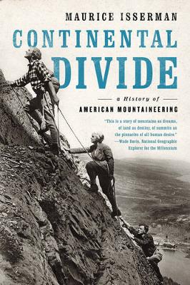 Maurice Isserman - Continental Divide: A History of American Mountaineering - 9780393353761 - V9780393353761