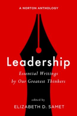 Elizabeth D. Samet - Leadership: Essential Writings by Our Greatest Thinkers: A Norton Anthology - 9780393603668 - V9780393603668