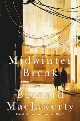 Bernard Maclaverty - Midwinter Break: A Novel - 9780393609622 - 9780393609622