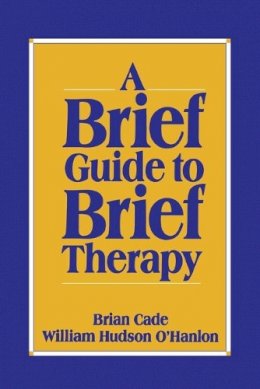 Brian Cade - A Brief Guide to Brief Therapy - 9780393701432 - V9780393701432