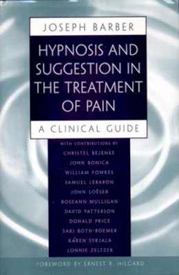 J Barber - Hypnosis and Suggestion in the Treatment of Pain: A Clinical Guide - 9780393702163 - V9780393702163