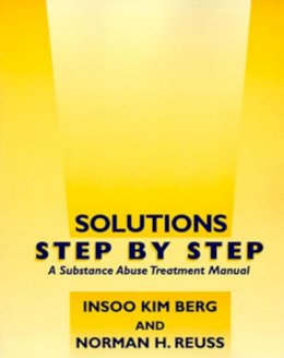 Insoo Kim Berg - Solutions Step by Step: A Substance Abuse Treatment Manual - 9780393702514 - V9780393702514