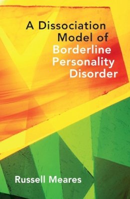 Russell Meares - A Dissociation Model of Borderline Personality Disorder - 9780393705850 - V9780393705850