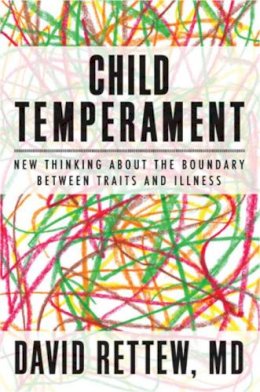 David Rettew - Child Temperament: New Thinking About the Boundary Between Traits and Illness - 9780393707304 - V9780393707304
