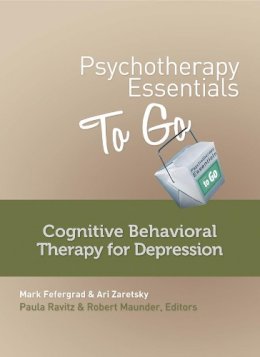 Mark Fefergrad - Psychotherapy Essentials to Go: Cognitive Behavioral Therapy for Depression - 9780393708288 - V9780393708288