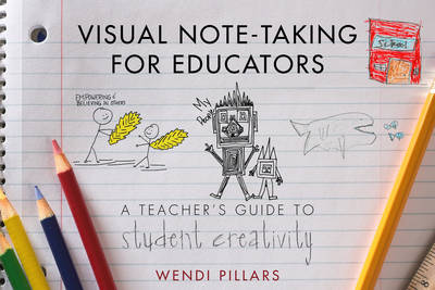 Wendi Pillars - Visual Note-Taking for Educators: A Teacher´s Guide to Student Creativity - 9780393708455 - V9780393708455