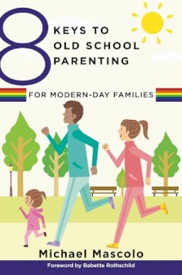 Michael Mascolo - 8 Keys to Old School Parenting for Modern-Day Families - 9780393709360 - V9780393709360