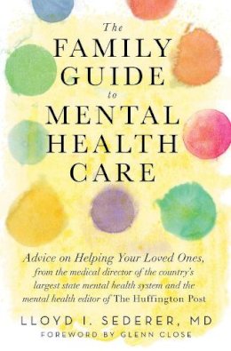 Lloyd I. Sederer - The Family Guide to Mental Health Care - 9780393710632 - V9780393710632