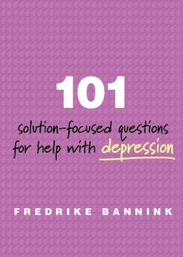 Fredrike Bannink - 101 Solution-Focused Questions for Help with Depression - 9780393711103 - V9780393711103