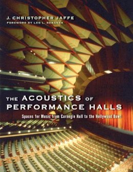 J. Christopher Jaffe - The Acoustics of Performance Halls: Spaces for Music from Carnegie Hall to the Hollywood Bowl - 9780393732559 - V9780393732559