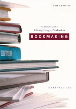 Marshall Lee - Bookmaking: Editing, Design, Production - 9780393732962 - V9780393732962