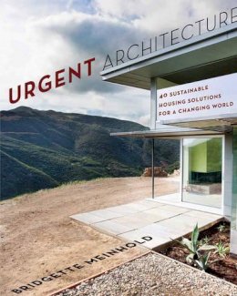 Bridgette Meinhold - Urgent Architecture: 40 Sustainable Housing Solutions for a Changing World - 9780393733587 - V9780393733587