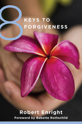 Robert Enright - 8 Keys to Forgiveness - 9780393734058 - V9780393734058